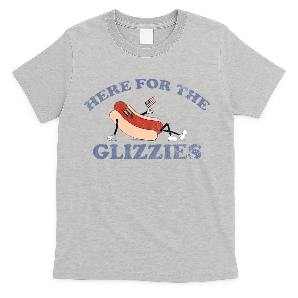 Here For The Glizzies 4th Of July T-Shirt
