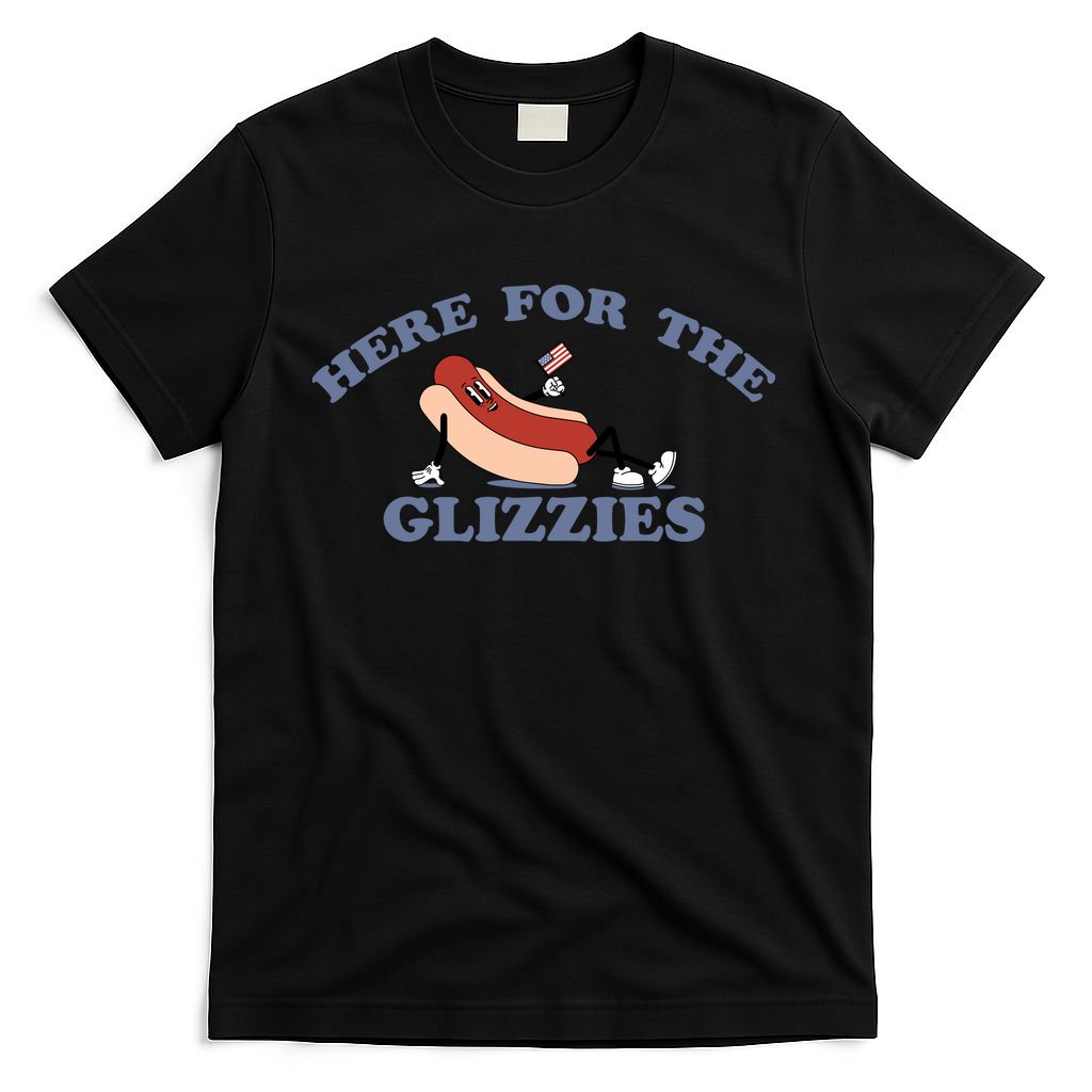 Here For The Glizzies 4th Of July T-Shirt