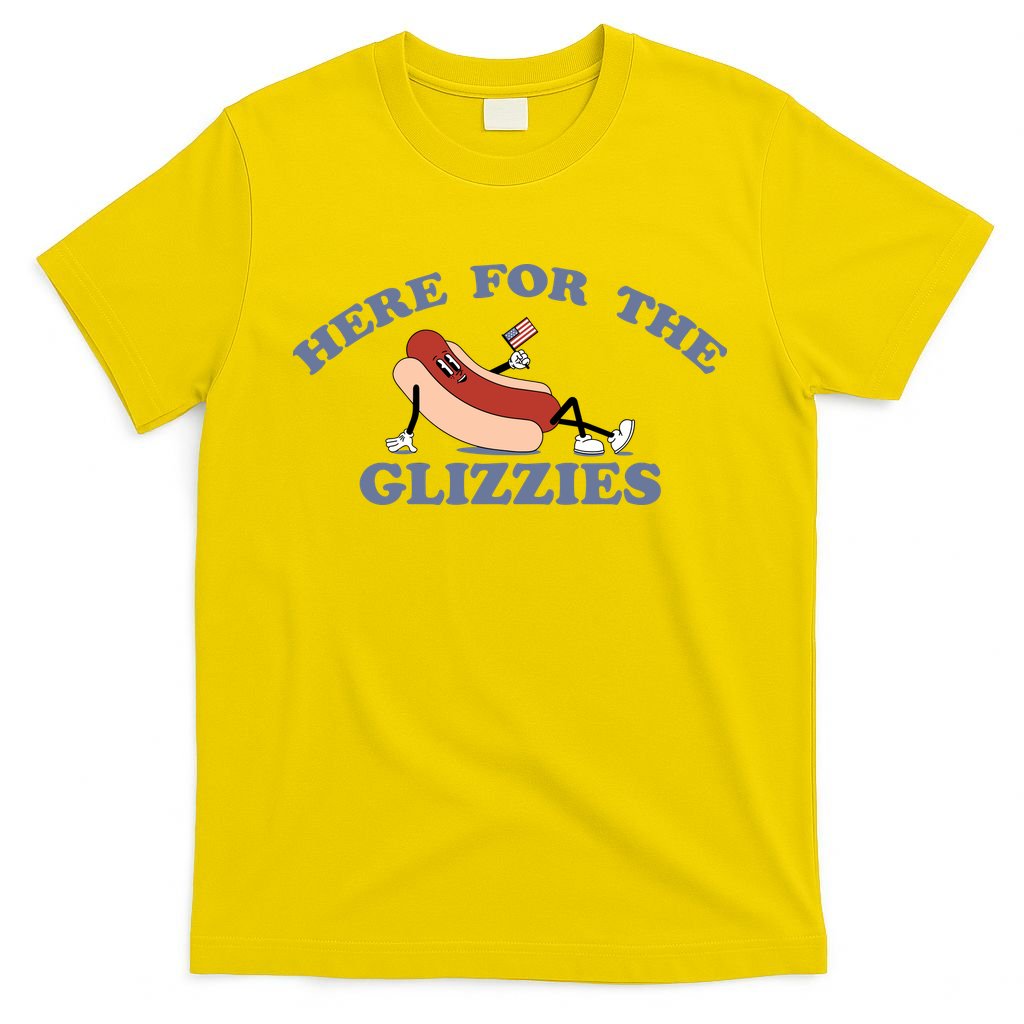 Here For The Glizzies 4th Of July T-Shirt