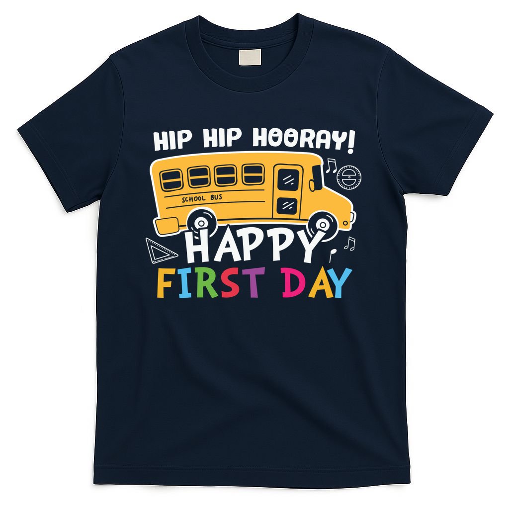 Hip Hip Hooray Happy First Day Back To School First Day Of School T-Shirt