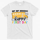 Hip Hip Hooray Happy First Day Back To School First Day Of School T-Shirt