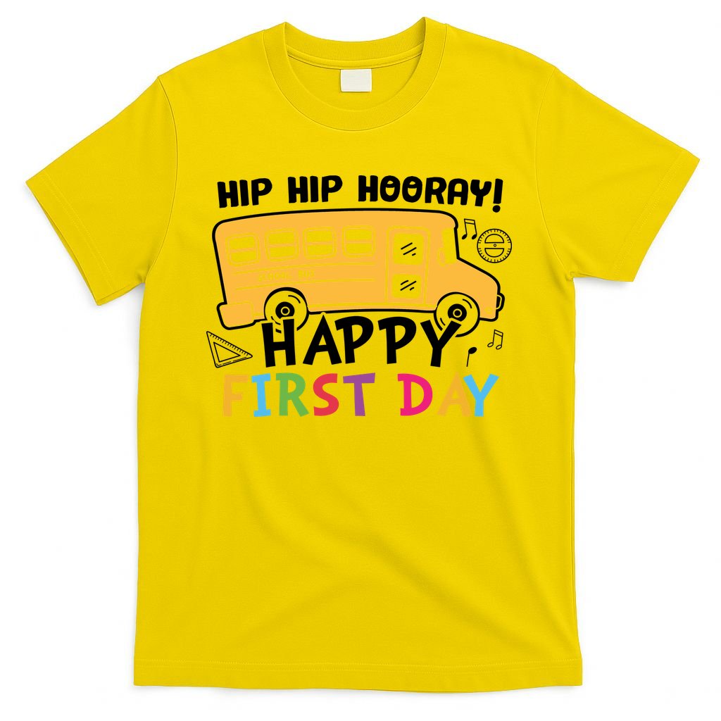 Hip Hip Hooray Happy First Day Back To School First Day Of School T-Shirt