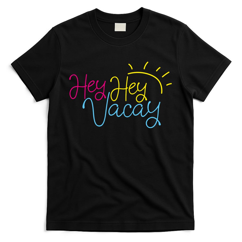 Hey Hey Vacay Summer Sun T-Shirt