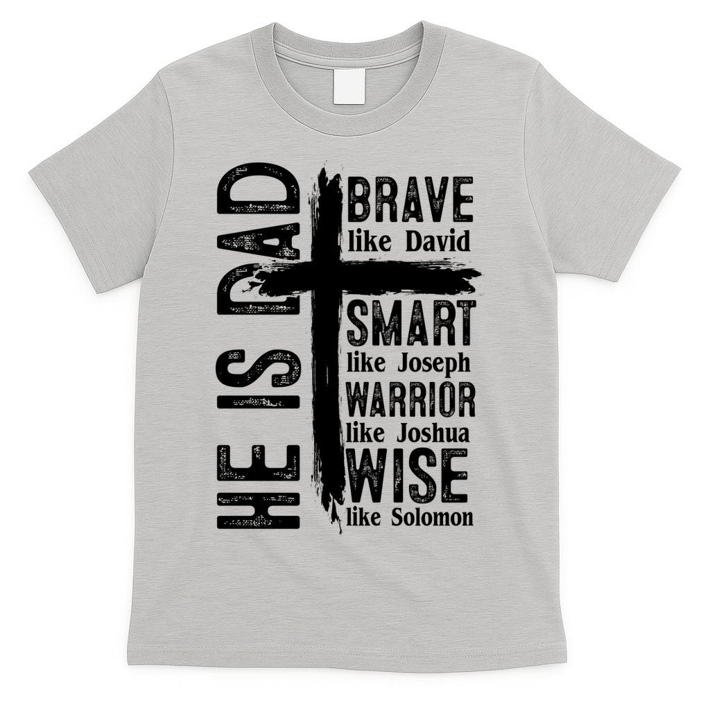 He Is Dad Religious Christian Bible Quote Father T-Shirt