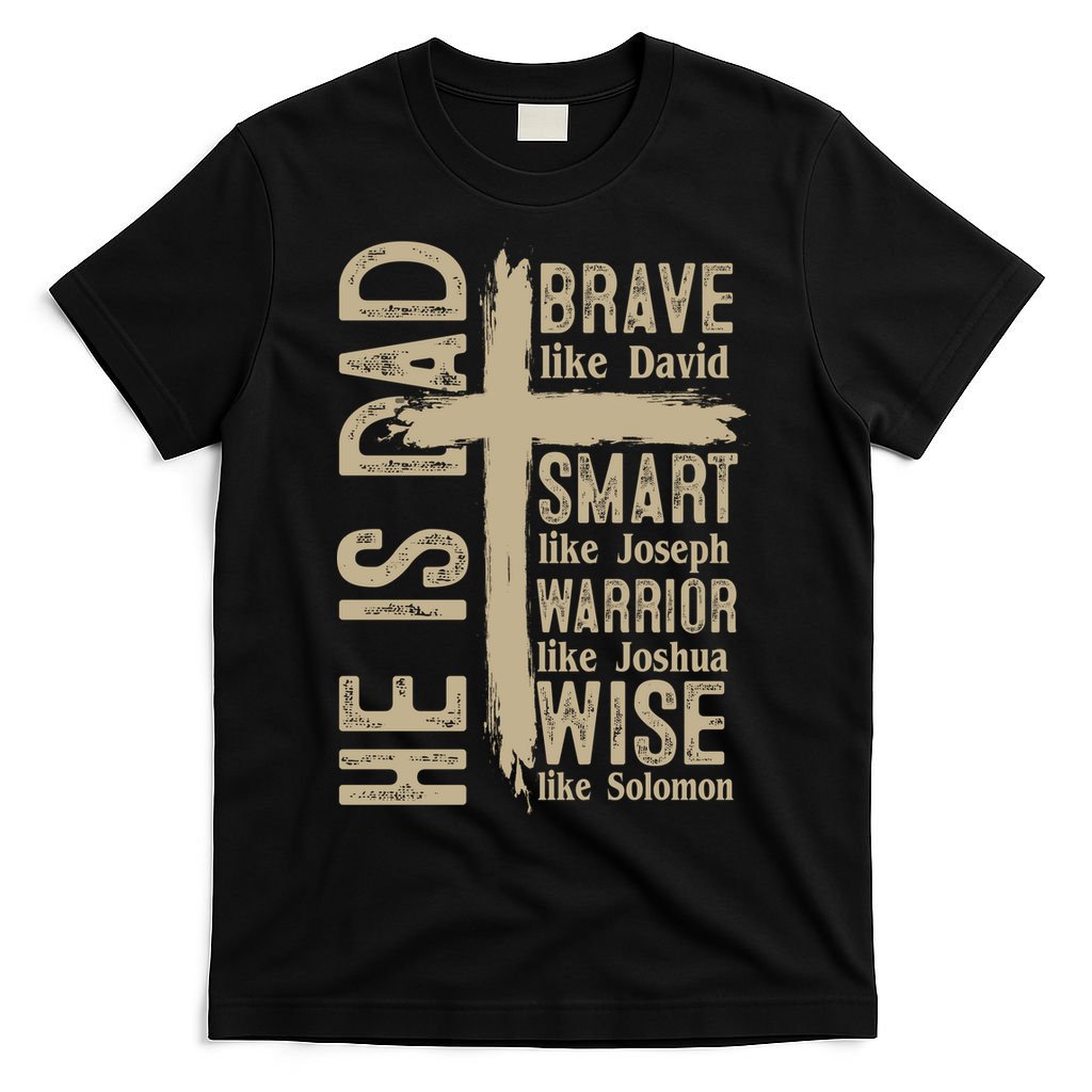 He Is Dad Religious Christian Bible Quote Father T-Shirt