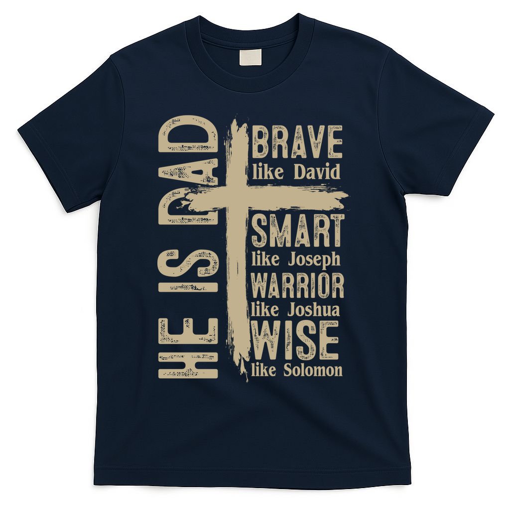 He Is Dad Religious Christian Bible Quote Father T-Shirt