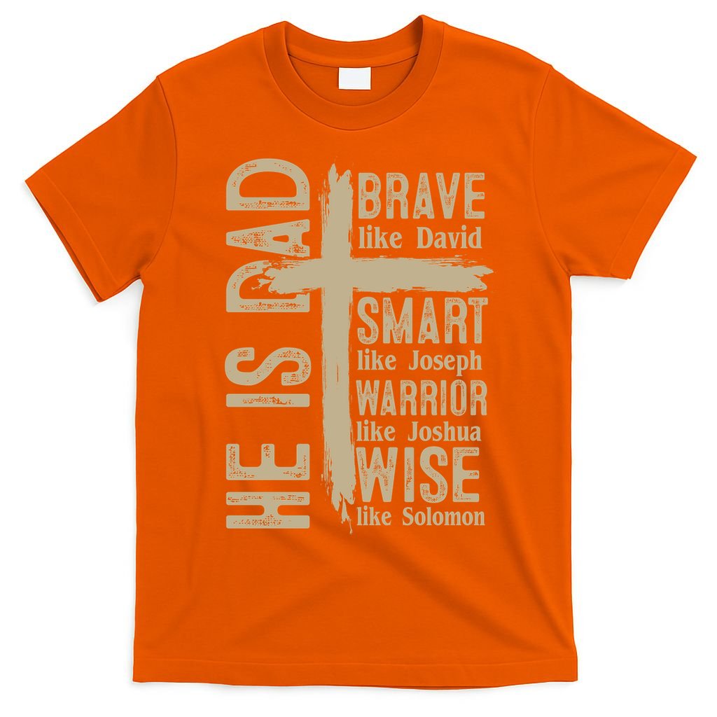 He Is Dad Religious Christian Bible Quote Father T-Shirt