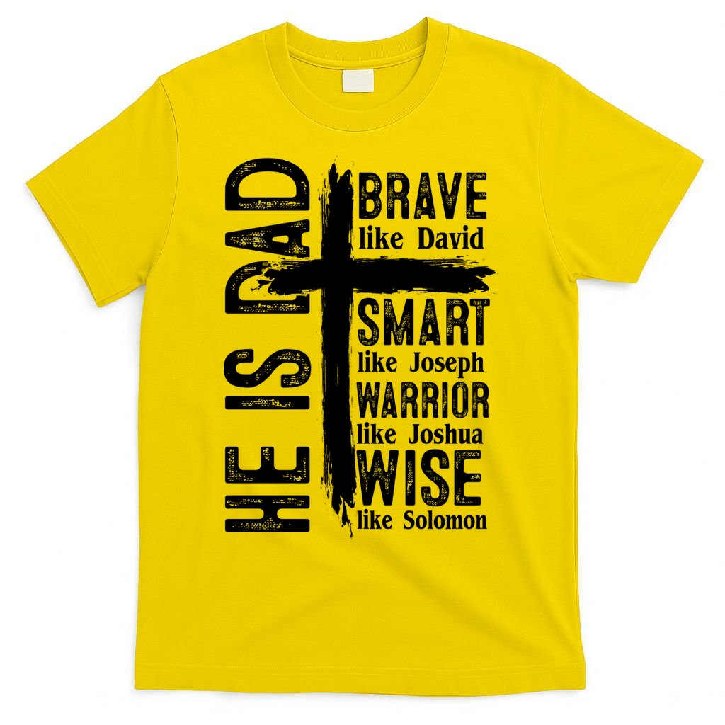 He Is Dad Religious Christian Bible Quote Father T-Shirt