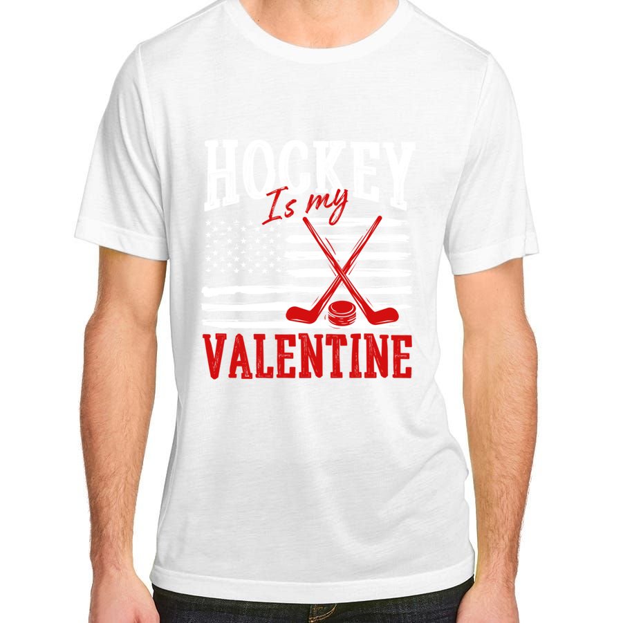 Hockey Is My Valentine ValentineS Day Ice Hockey Us Flag Gift Adult ChromaSoft Performance T-Shirt
