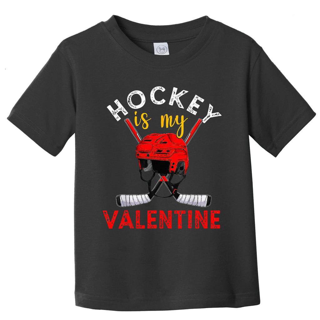 Hockey Is My Valentine Hockey Lover Valentines Day Toddler T-Shirt