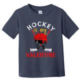Hockey Is My Valentine Hockey Lover Valentines Day Toddler T-Shirt