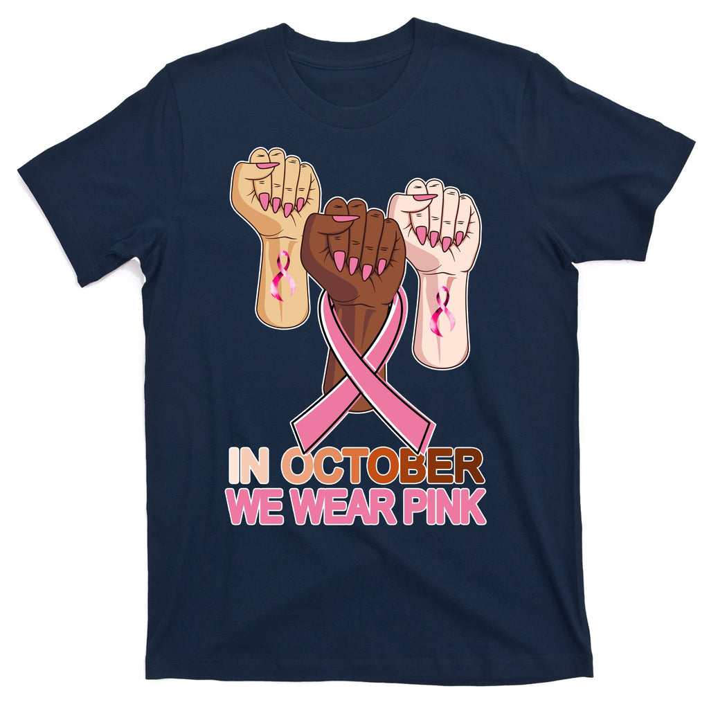 Hand In October We Wear Pink Breast Cancer Awareness Month TShirt T-Shirt