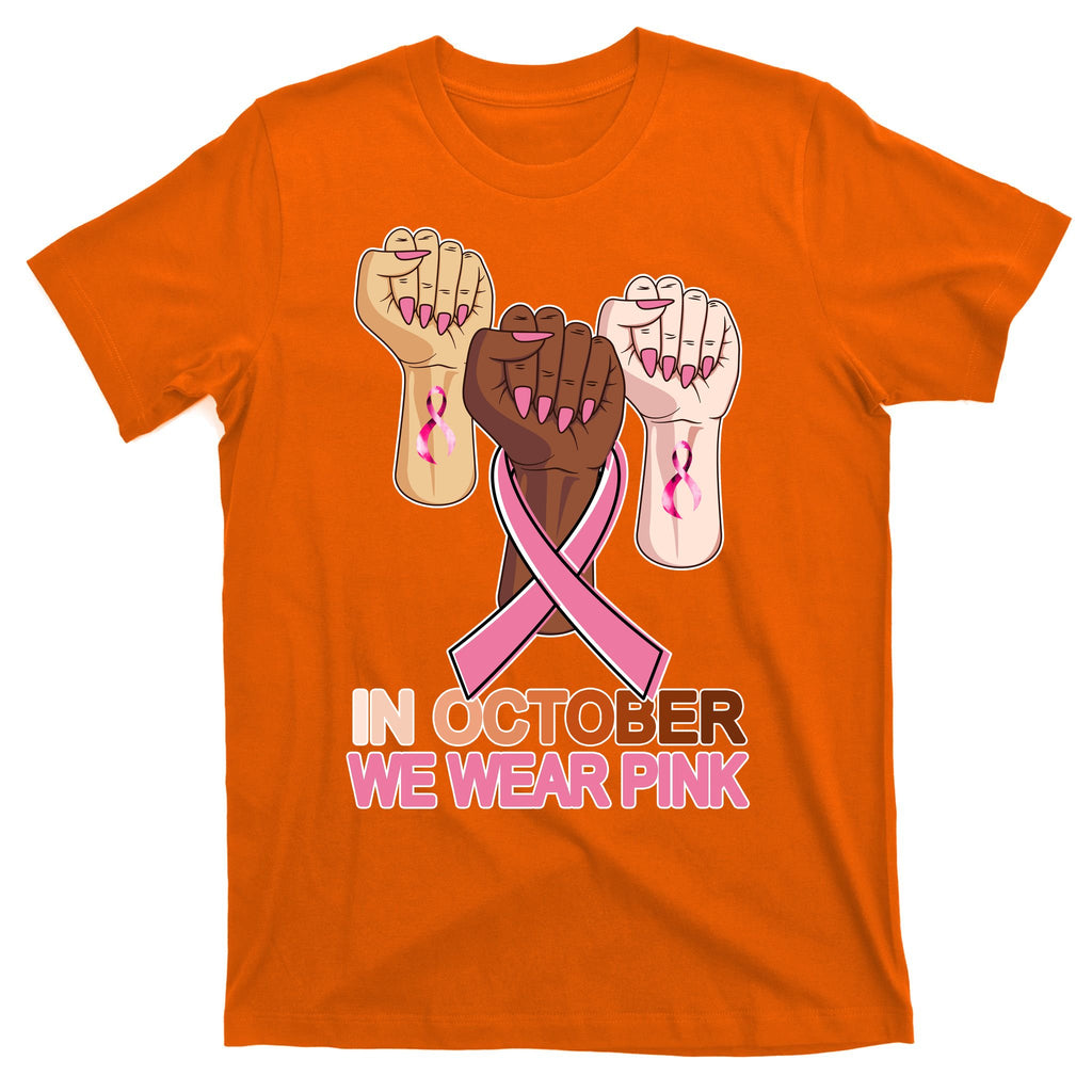 Hand In October We Wear Pink Breast Cancer Awareness Month TShirt T-Shirt