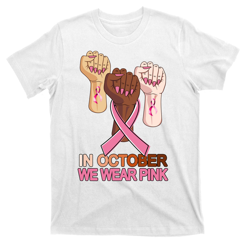 Hand In October We Wear Pink Breast Cancer Awareness Month TShirt T-Shirt