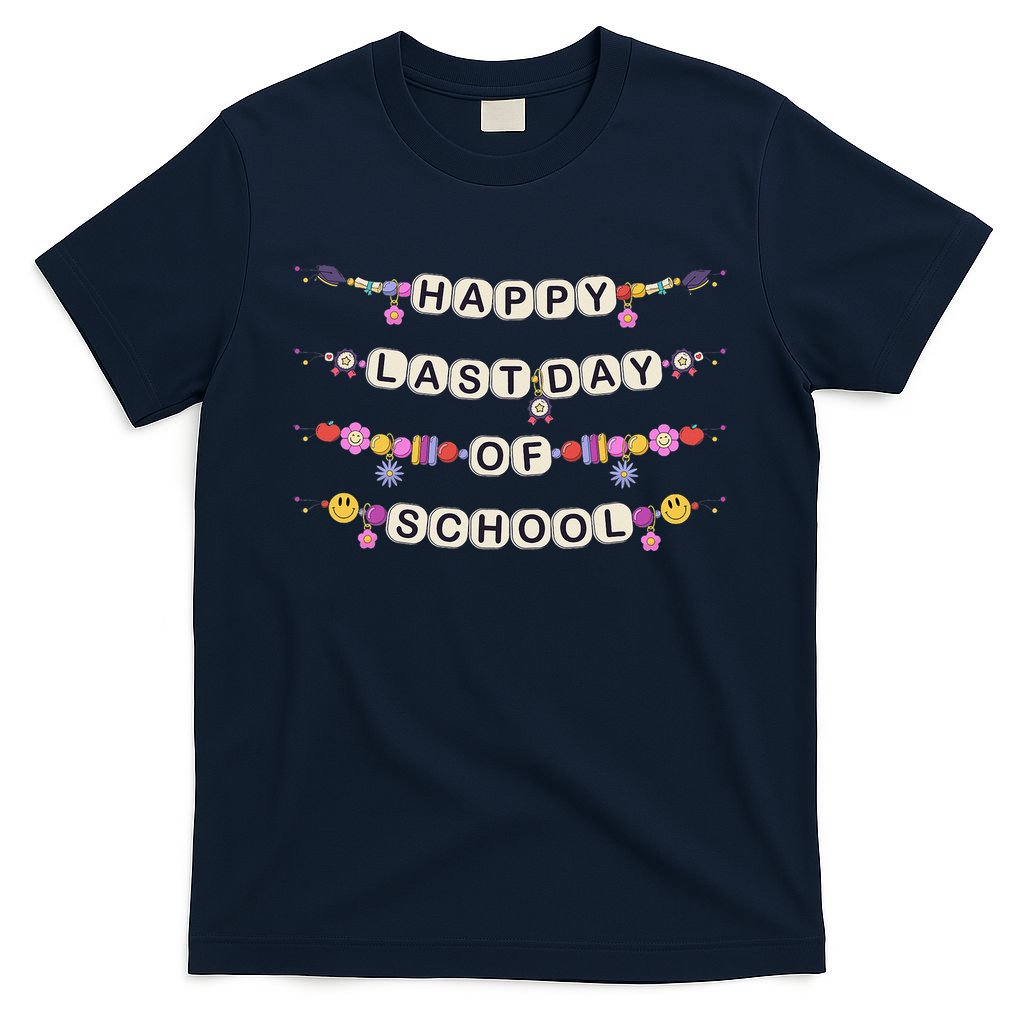 Happy Last Day Of School Teacher Student Bracelets Graduate T-Shirt