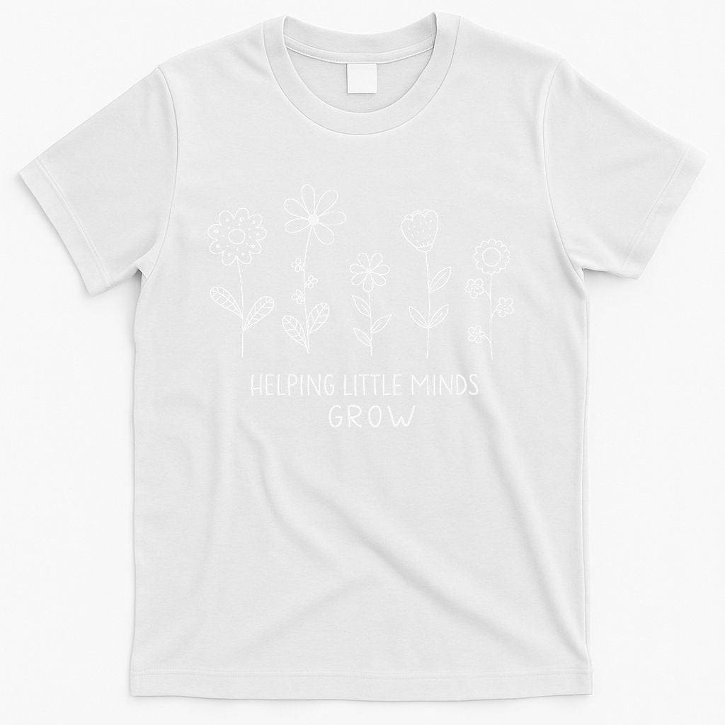 Helping Little Minds Grow Wildflower Kindergarten Teacher T-Shirt