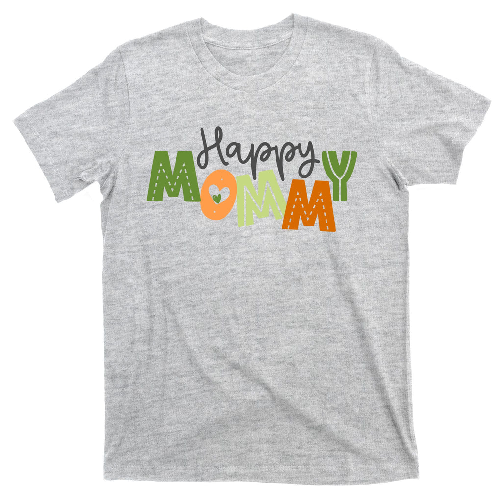 Happy Mommy Cute Mom Gift T-Shirt