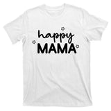 Happy Mama Cute Mom Gift T-Shirt