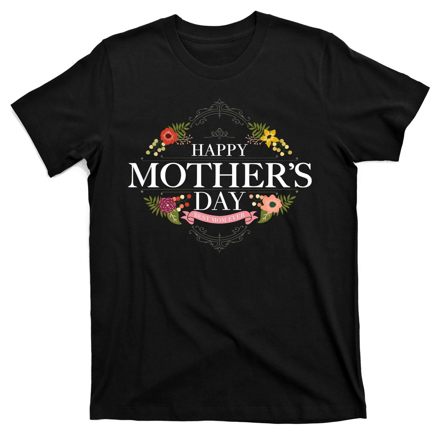 Happy Mother's Day Best Mom Ever Floral T-Shirt