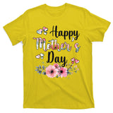 Happy Mother's Day Floral Cute Gift For Mom T-Shirt