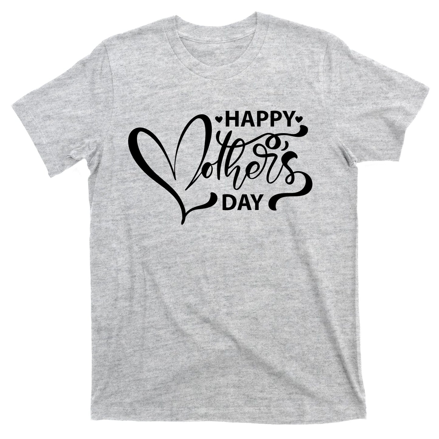 Happy Mothers Day Heart Cute Gift T-Shirt