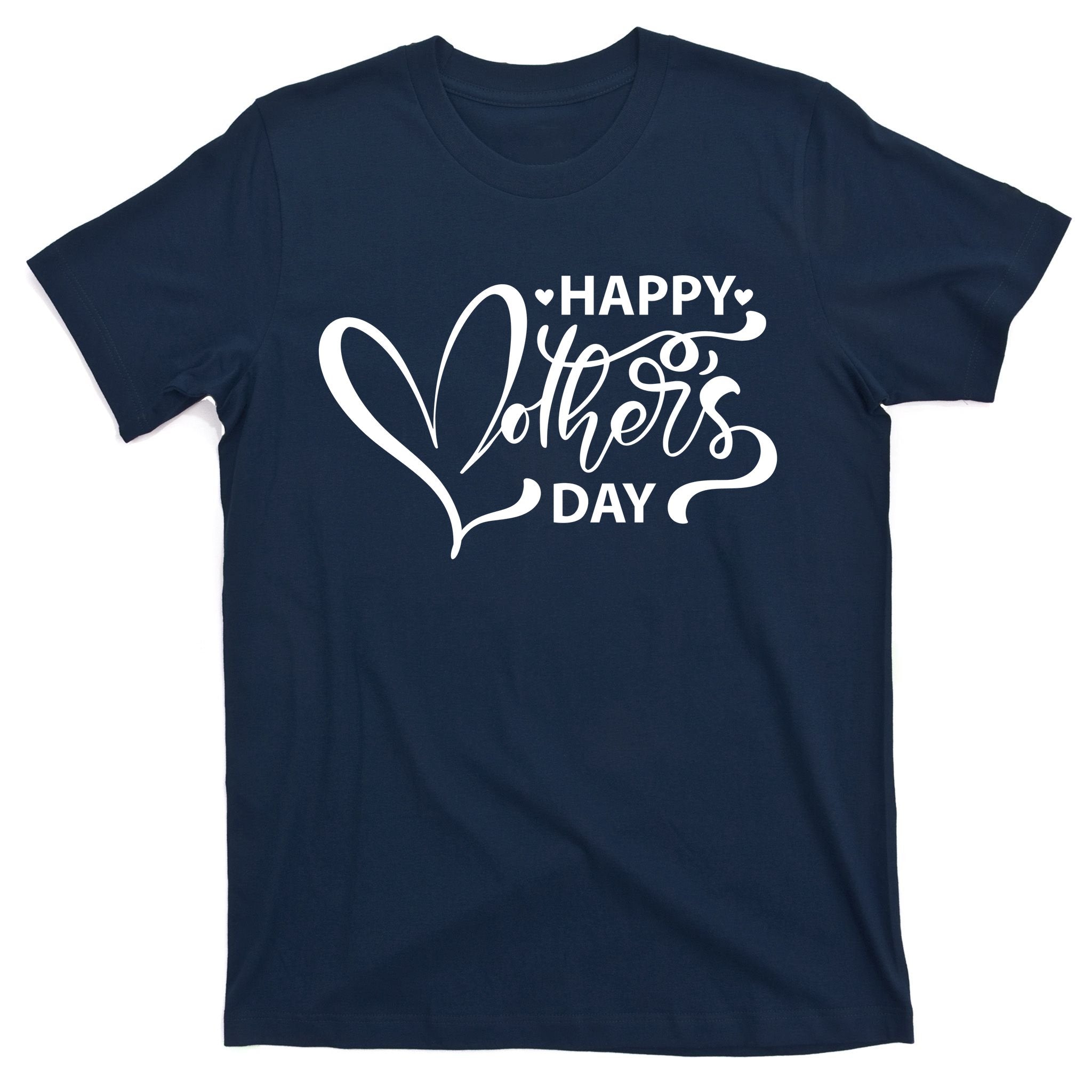 Happy Mothers Day Heart Cute Gift T-Shirt