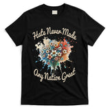 Hate Never Made Any Nation Great Funny Anti Trump 2025 T-Shirt