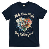 Hate Never Made Any Nation Great Funny Anti Trump 2025 T-Shirt