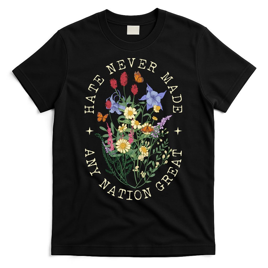 Hate Never Made Any Nation Great Anti Trump Vintage Flowers T-Shirt