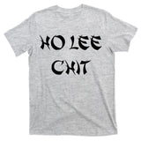Ho Lee Chit T-Shirt