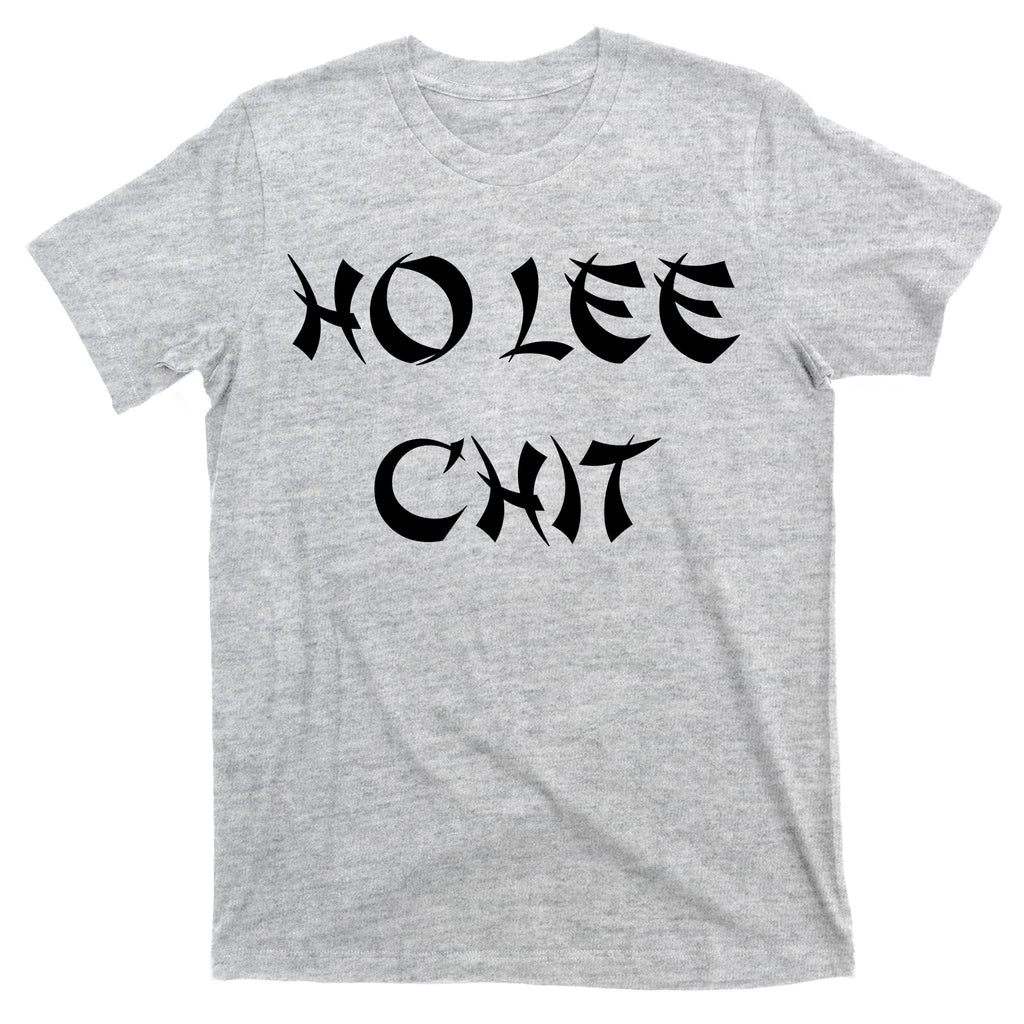 Ho Lee Chit T-Shirt