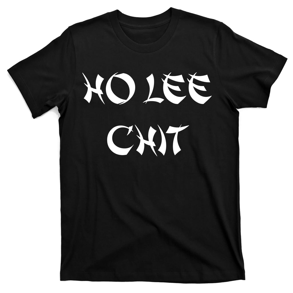 Ho Lee Chit T-Shirt