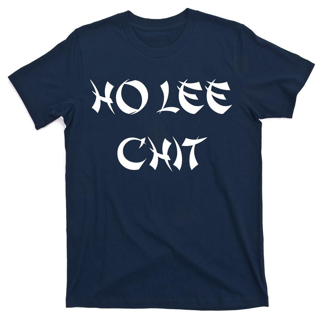 Ho Lee Chit T-Shirt