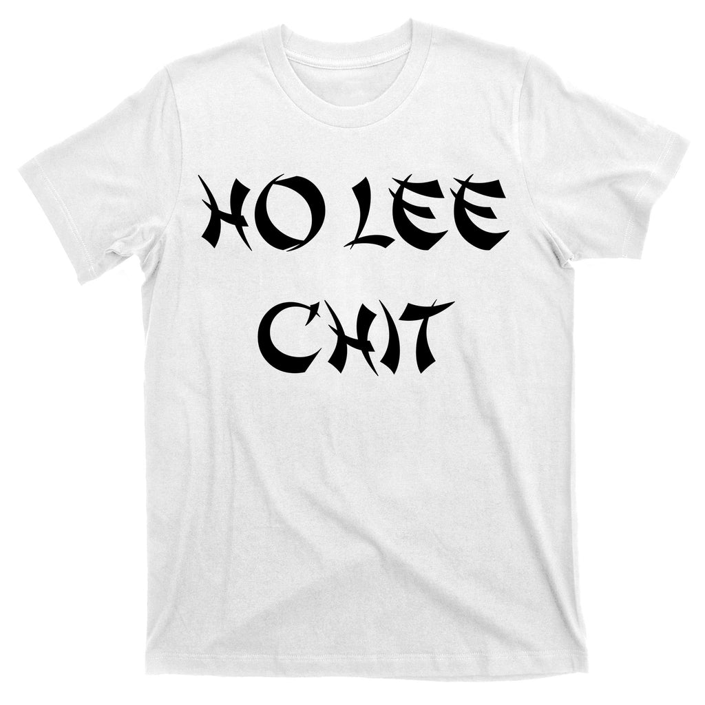Ho Lee Chit T-Shirt