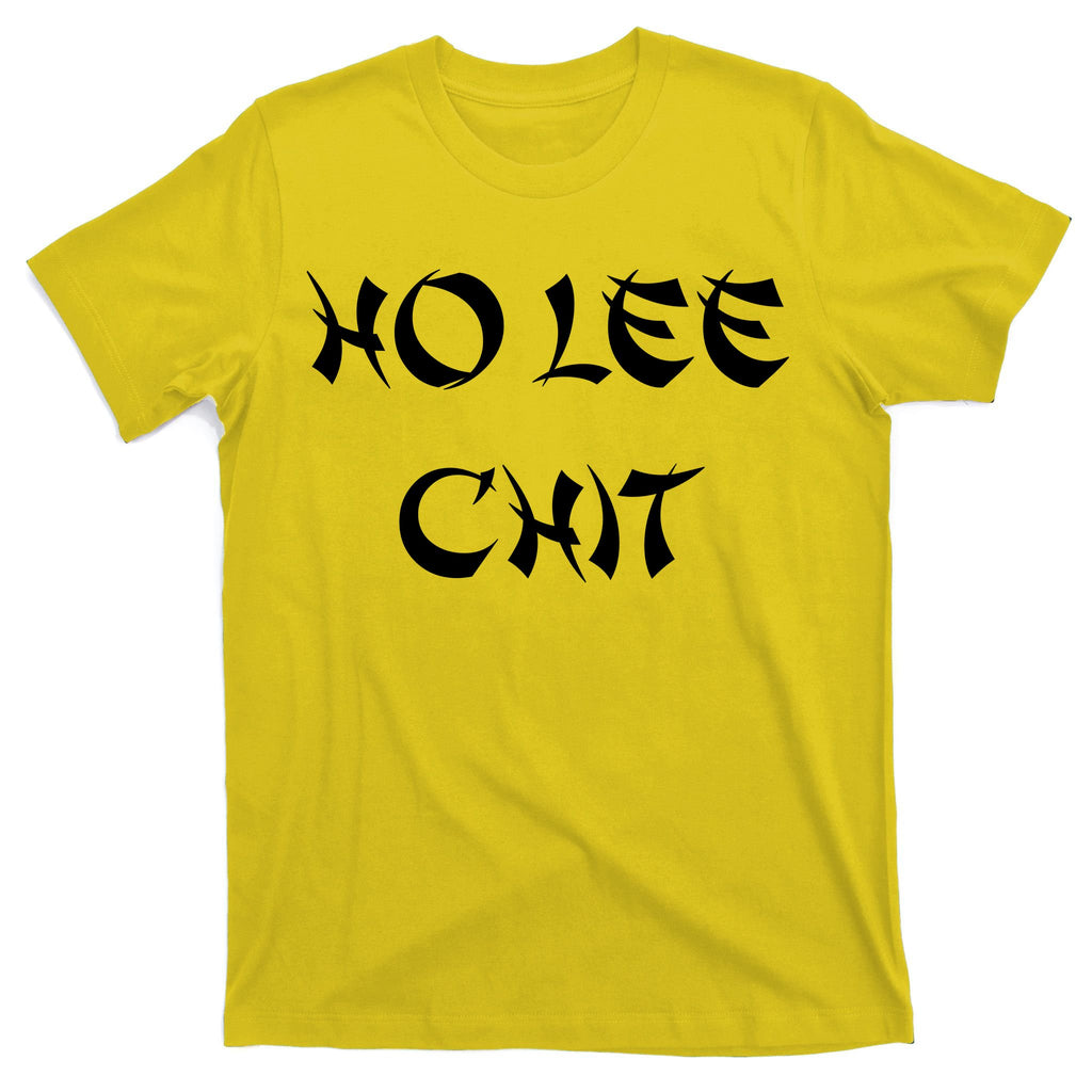 Ho Lee Chit T-Shirt