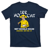 Ho Lee Chit Wet Noodle House T-Shirt
