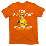 Ho Lee Chit Wet Noodle House T-Shirt