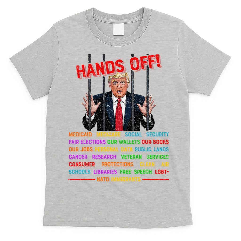 Hands Off Funny Trump In Prison Protest Activism Medicare T-Shirt