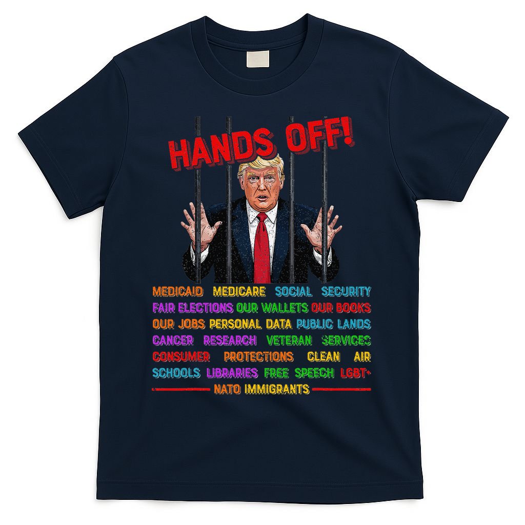 Hands Off Funny Trump In Prison Protest Activism Medicare T-Shirt