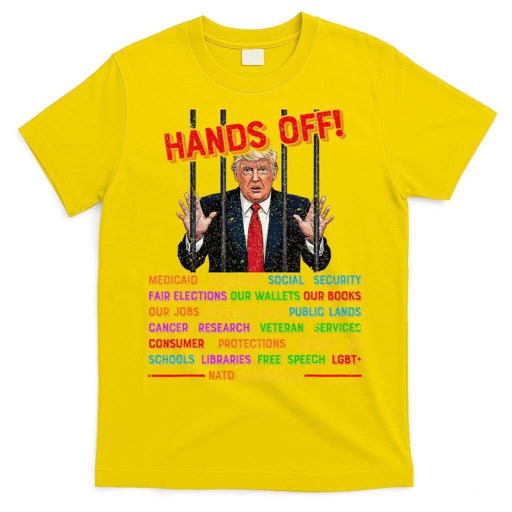 Hands Off Funny Trump In Prison Protest Activism Medicare T-Shirt