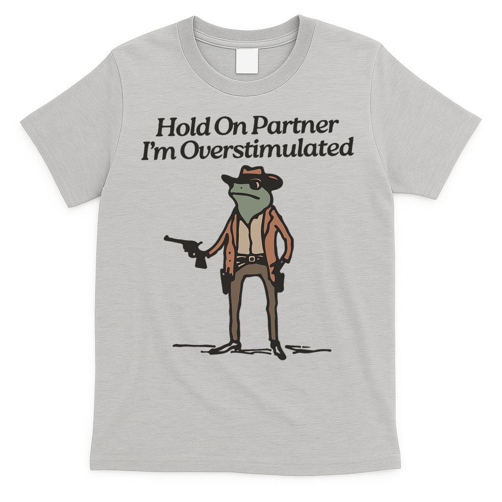 Hold On Partner I'm Overstimulated Cowboy Frog Vintage T-Shirt
