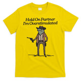 Hold On Partner I'm Overstimulated Cowboy Frog Vintage T-Shirt