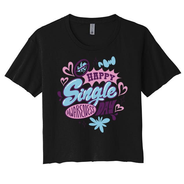 Happy Single Awareness Day Women's Crop Top Tee
