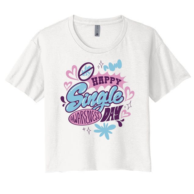 Happy Single Awareness Day Women's Crop Top Tee