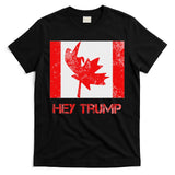 Hey Trump Canada T-Shirt