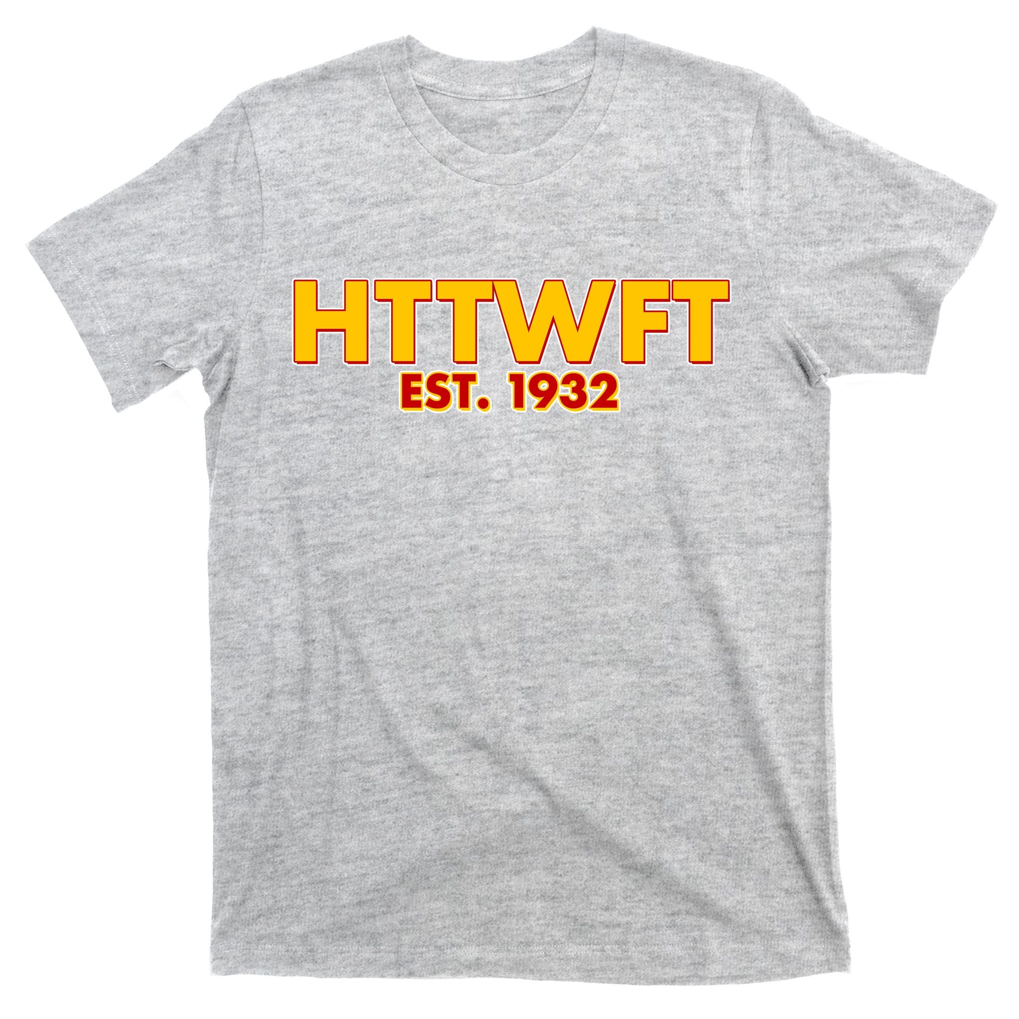 HTTWFT Hail To The Washington Football Team  T-Shirt
