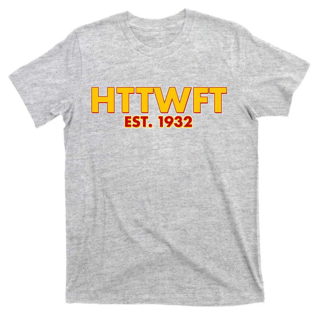 HTTWFT Hail To The Washington Football Team  T-Shirt