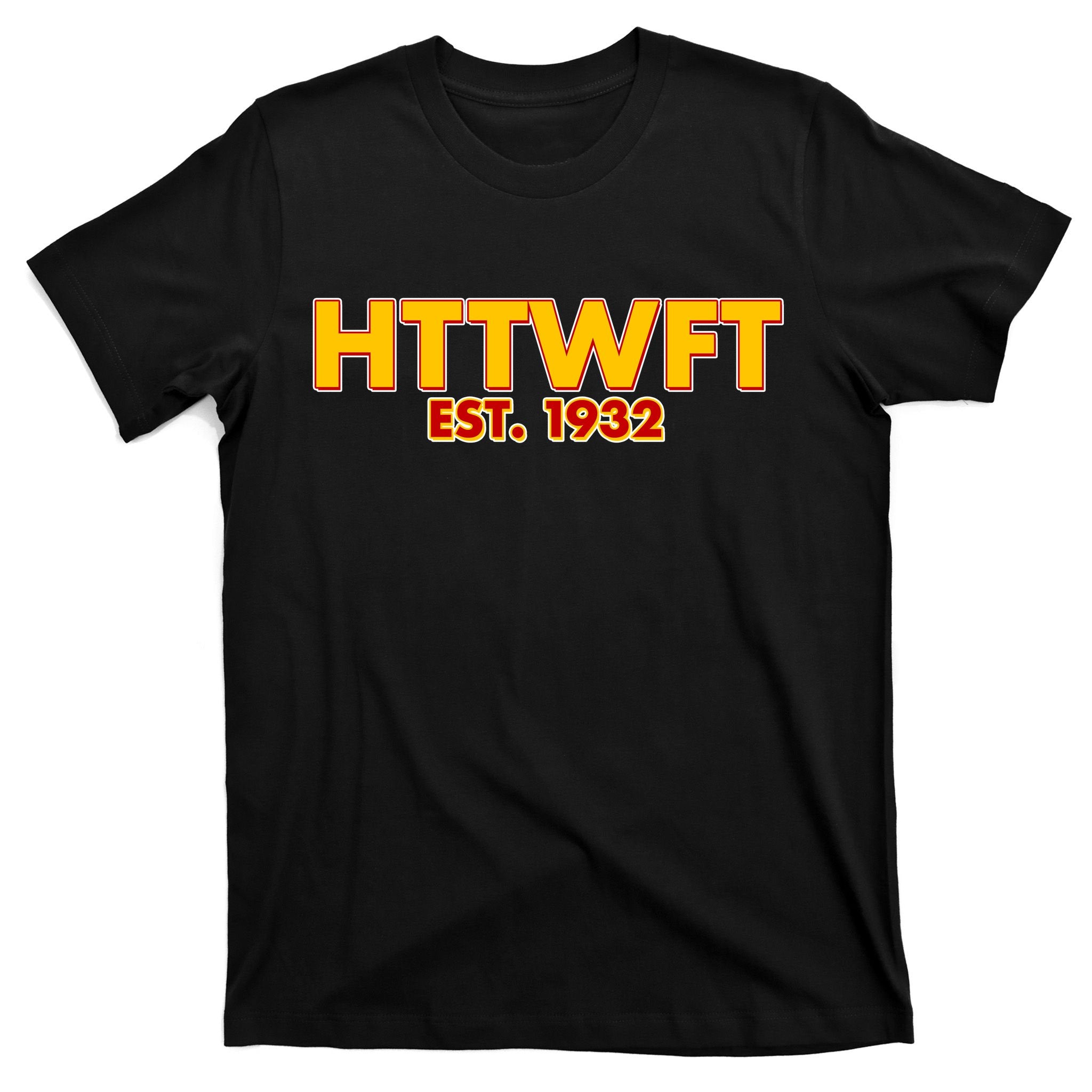 HTTWFT Hail To The Washington Football Team  T-Shirt
