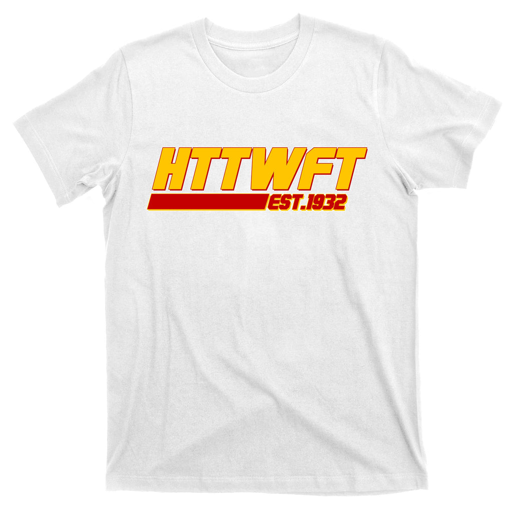 HTTWFT Hail To The Washington Football Team Est 1932 T-Shirt