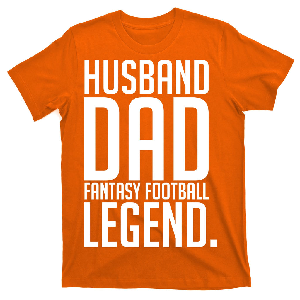 Husband Dad Fantasy Football Legend T-Shirt